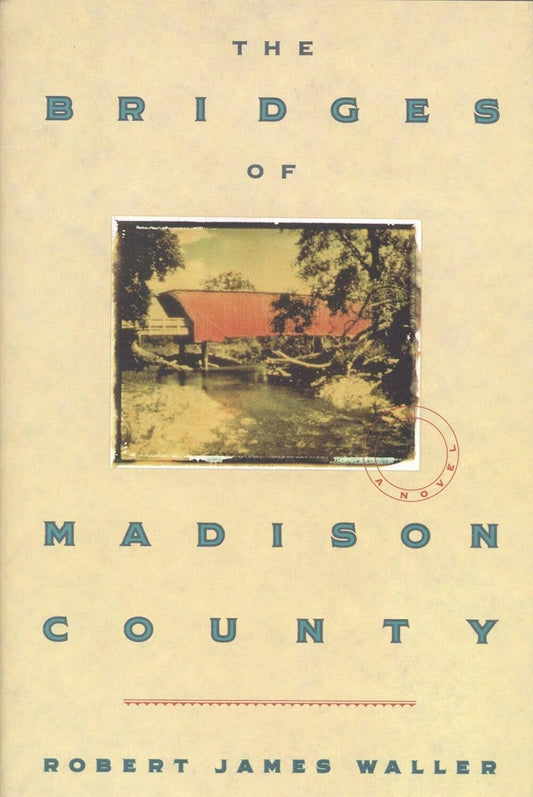 The Bridges of Madison County by Robert James Waller (BOOK)